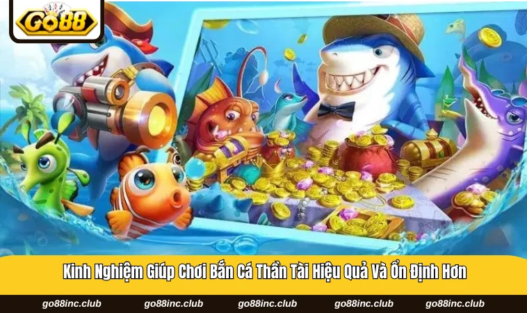 Kinh nghiệm bắn cá giúp người chơi kiểm soát đạn hiệu quả