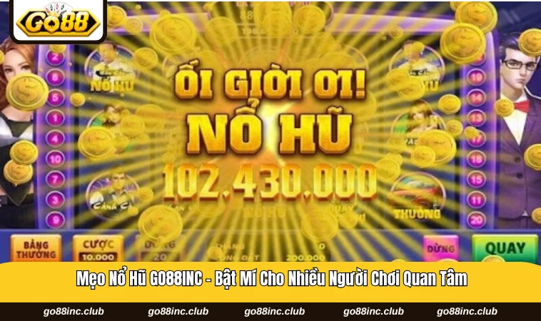 Mẹo nổ hũ GO88INC