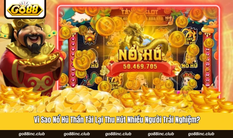 Giao diện nổ hũ thần tài với hiệu ứng tài lộc nổi bật