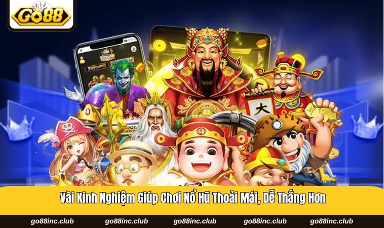 Kinh nghiệm chơi nổ hũ giúp kiểm soát nhịp quay hiệu quả